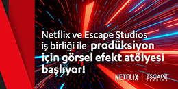 Netflix’in Yeni Atölyesi Görsel Efekt Dünyasına Davet Ediyor