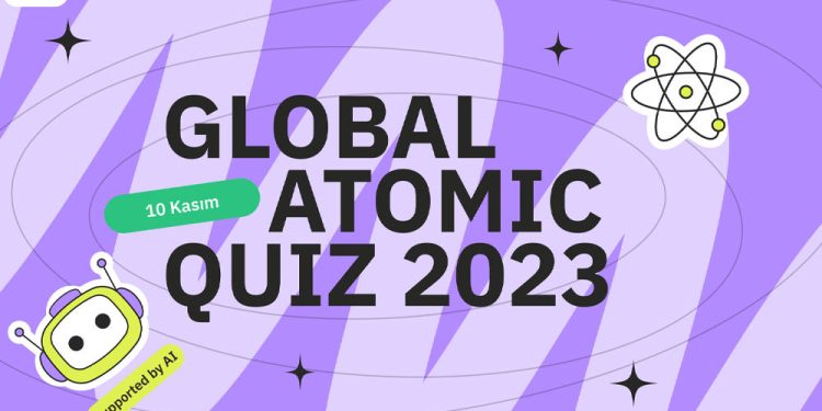 Rosatom’un Uluslararası Girişimi Global Atomic Quiz 2023 Başlıyor