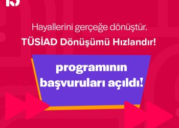 TÜSİAD “Dönüşümü Hızlandır!”ile Erken Aşama Girişimleri Hızlandırıyor