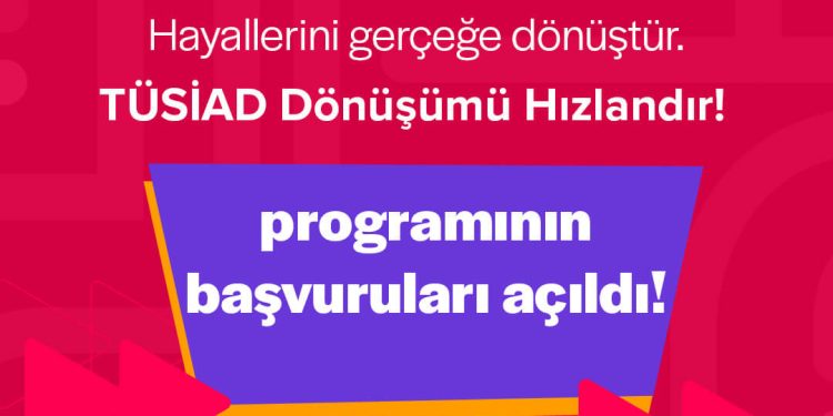TÜSİAD “Dönüşümü Hızlandır!”ile Erken Aşama Girişimleri Hızlandırıyor