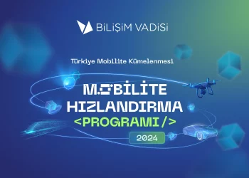 Bilişim Vadisi Mobilite Hızlandırma Programı Başvuruları Başladı