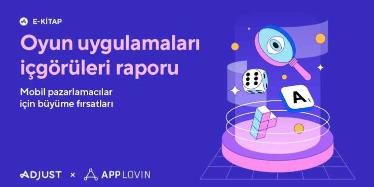 Adjust & Applovin Oyun Uygulamaları İçgörüleri Raporunu Yayınladı