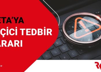 Rekabet Kurumu Meta’ya Tedbir Kararı Uyguladı ve 4,8 Milyon TL Günlük Ceza Verdi