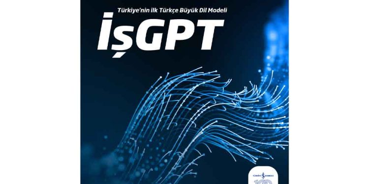 İş Bankası’ndan İlk Türkçe Büyük Dil Modeli : İşGPT