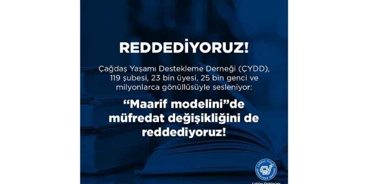 ÇYDD : “Maarif Modelini” de, Müfredat Değişikliğini de Reddediyoruz