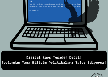 Dijital Kaos Tesadüf Değil! Toplumdan Yana Bilişim Politikaları Talep Ediyoruz!