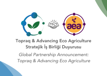 Topraq ve Advancing Eco Agriculture Stratejik İş Birliği Yapıyor