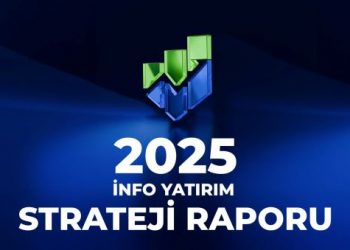 İnfo Yatırım 2025 Strateji Raporu’nu Açıkladı
