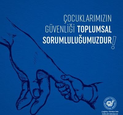 Çocuklarımızın Güvenliği Toplumsal Sorumluluğumuzdur!