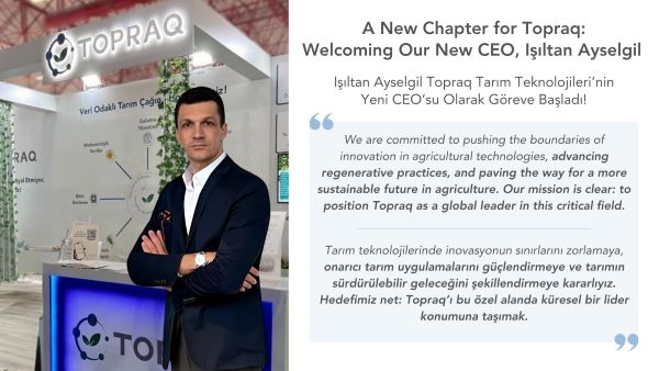Işıltan Ayselgil Topraq Tarım Teknolojileri’nin Yeni CEO’su Olarak Göreve Başladı