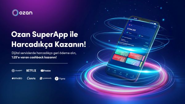 Ozan SuperApp’ten Dijital Platform Harcamalarına Nakit İade Kampanyası