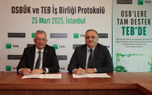TEB ve OSBÜK’ten Sürdürülebilirlik ve Dijital Dönüşüm İçin İş Birliği