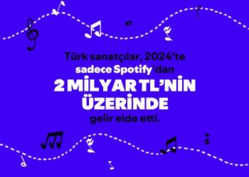 Spotify’a Göre, Türk Sanatçılar 2024’te 2 Milyar TL Telif Geliri Elde Etti