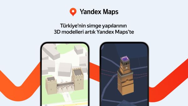 Yandex Türkiye, Maps Uygulamasında Şehirlerdeki Simgesel Yapıları Artık 3 Boyutlu Gösteriyor