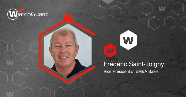WatchGuard Frédéric Saint-Joigny’yi EMEA Satış Başkan Yardımcısı Olarak Atadı