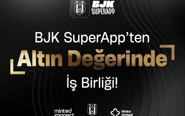 BJK SuperApp, Minted Connect ve Moka United ile İş Birliği Anlaşması İmzaladı