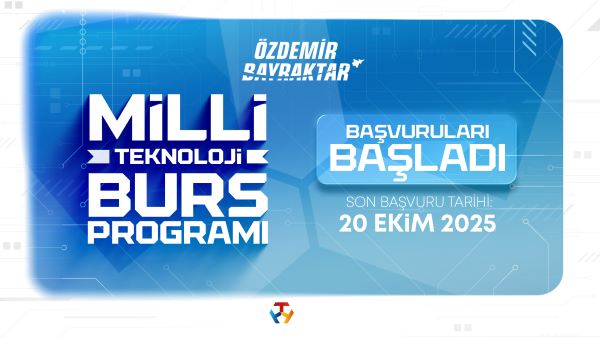 Özdemir Bayraktar Milli Teknoloji Burs Programı 5 bin Öğrenciye Burs Desteği Sağlayacak