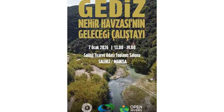 Gediz Nehri Havzası’nın Geleceği Çalıştayı Manisa Salihli’de Gerçekleşti