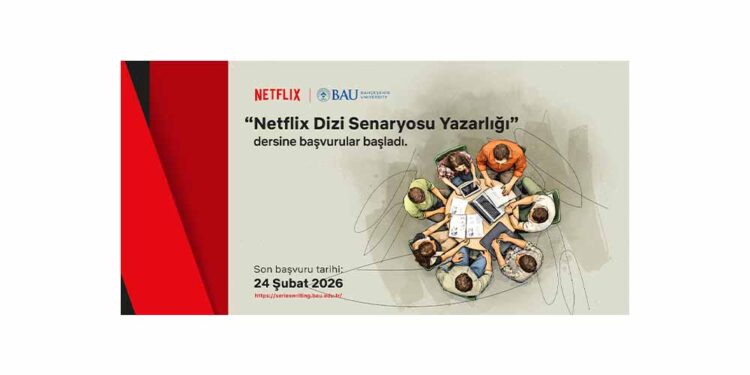 Netflix ve Bahçeşehir Üniversitesi’nden Geleceğin Senaristlerine Çağrı