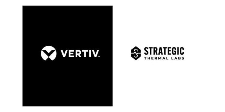 Strategic Thermal Labs’ı Satın Alan Vertiv Sıvı Soğutma Yetkinliklerini Genişletiyor