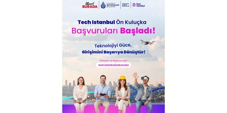 Tech İstanbul Ön Kuluçka Programına Başvurular Başladı