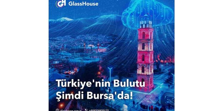 Türkiye’nin Lider BT Altyapı Ve Bulut Hizmetleri Sağlayıcısı GlassHouse, Bursa’da Yeni Ofis Açtı